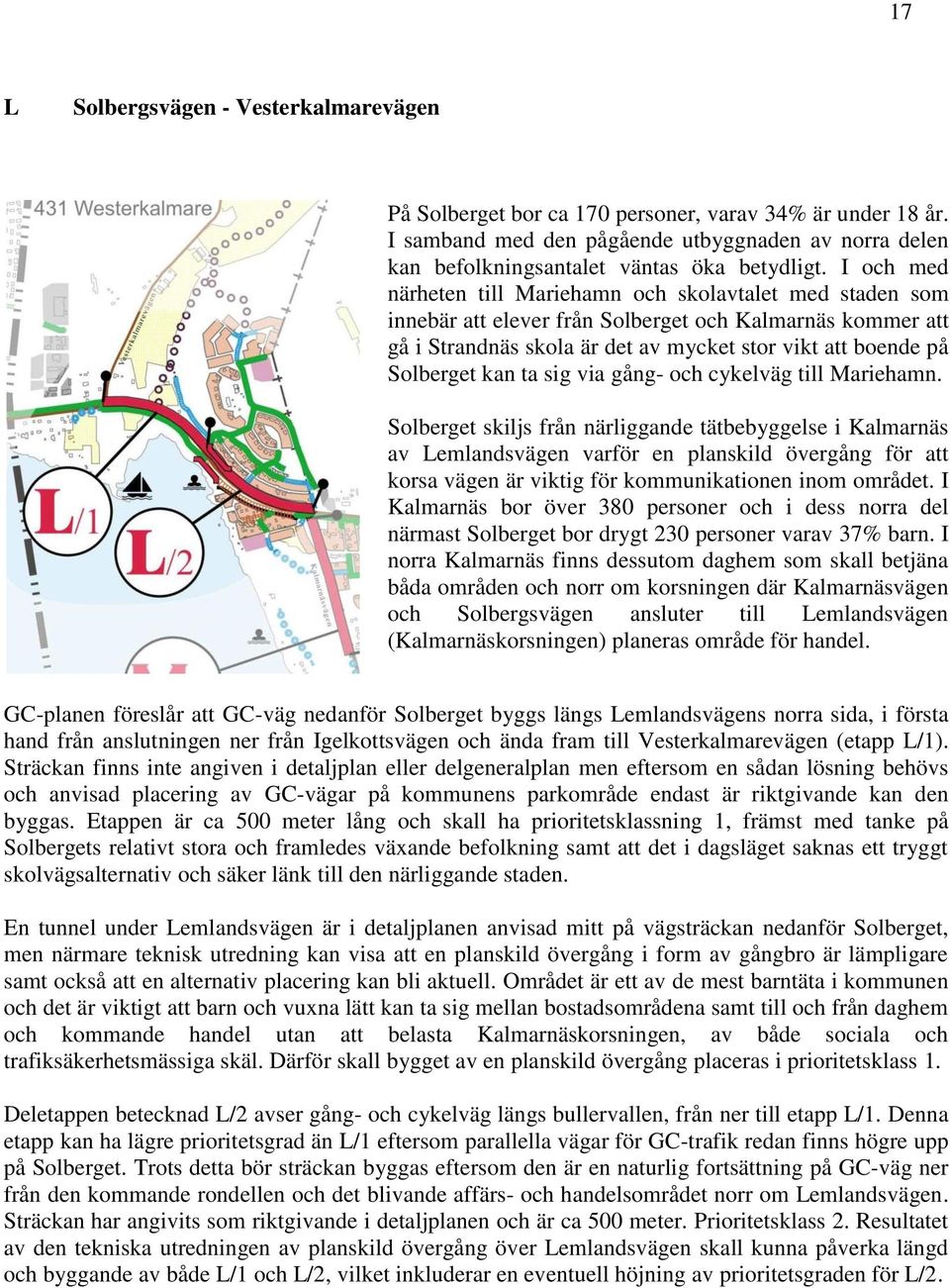 ta sig via gång- och cykelväg till Mariehamn.