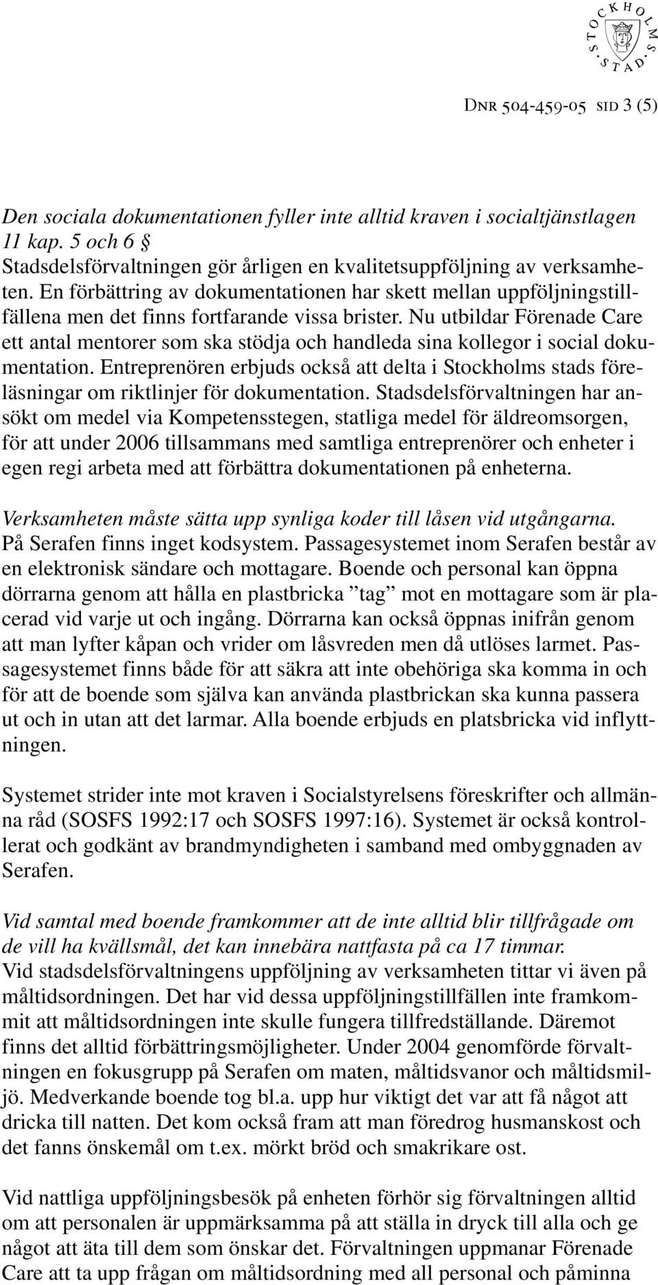 Nu utbildar Förenade Care ett antal mentorer som ska stödja och handleda sina kollegor i social dokumentation.