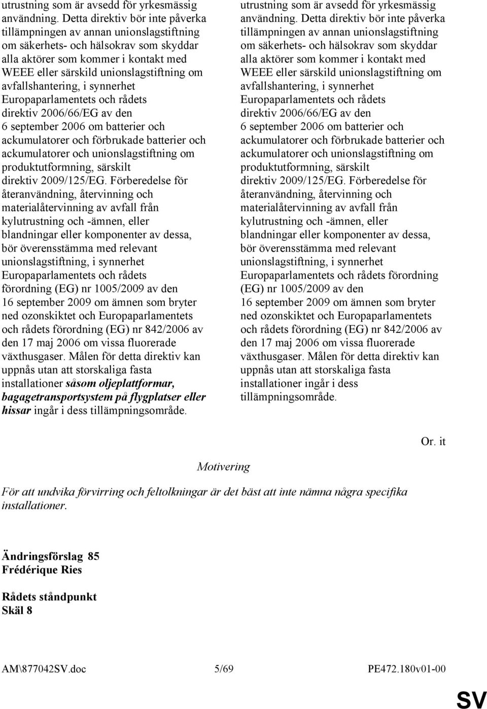 avfallshantering, i synnerhet Europaparlamentets och rådets direktiv 2006/66/EG av den 6 september 2006 om batterier och ackumulatorer och förbrukade batterier och ackumulatorer och