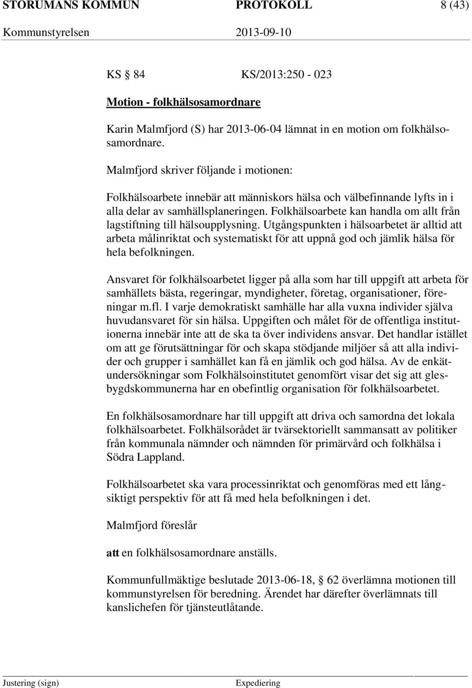 Folkhälsoarbete kan handla om allt från lagstiftning till hälsoupplysning.