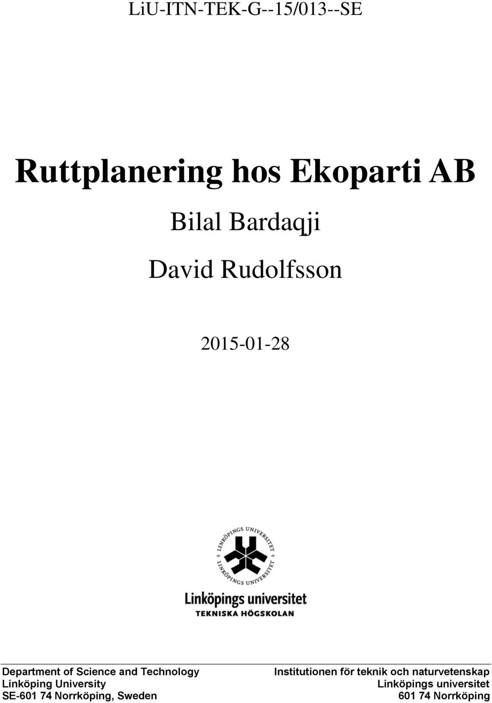 Technology Linköping University SE-601 74 Norrköping, Sweden