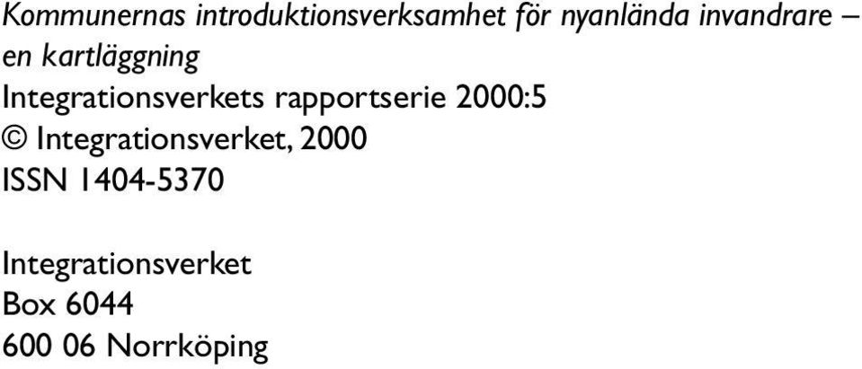 rapportserie 2000:5 Integrationsverket, 2000 ISSN