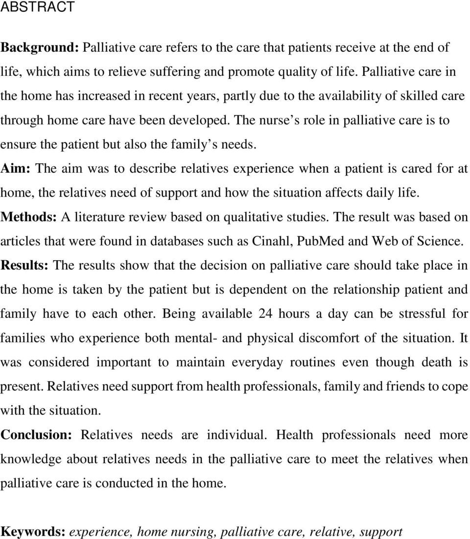 The nurse s role in palliative care is to ensure the patient but also the family s needs.