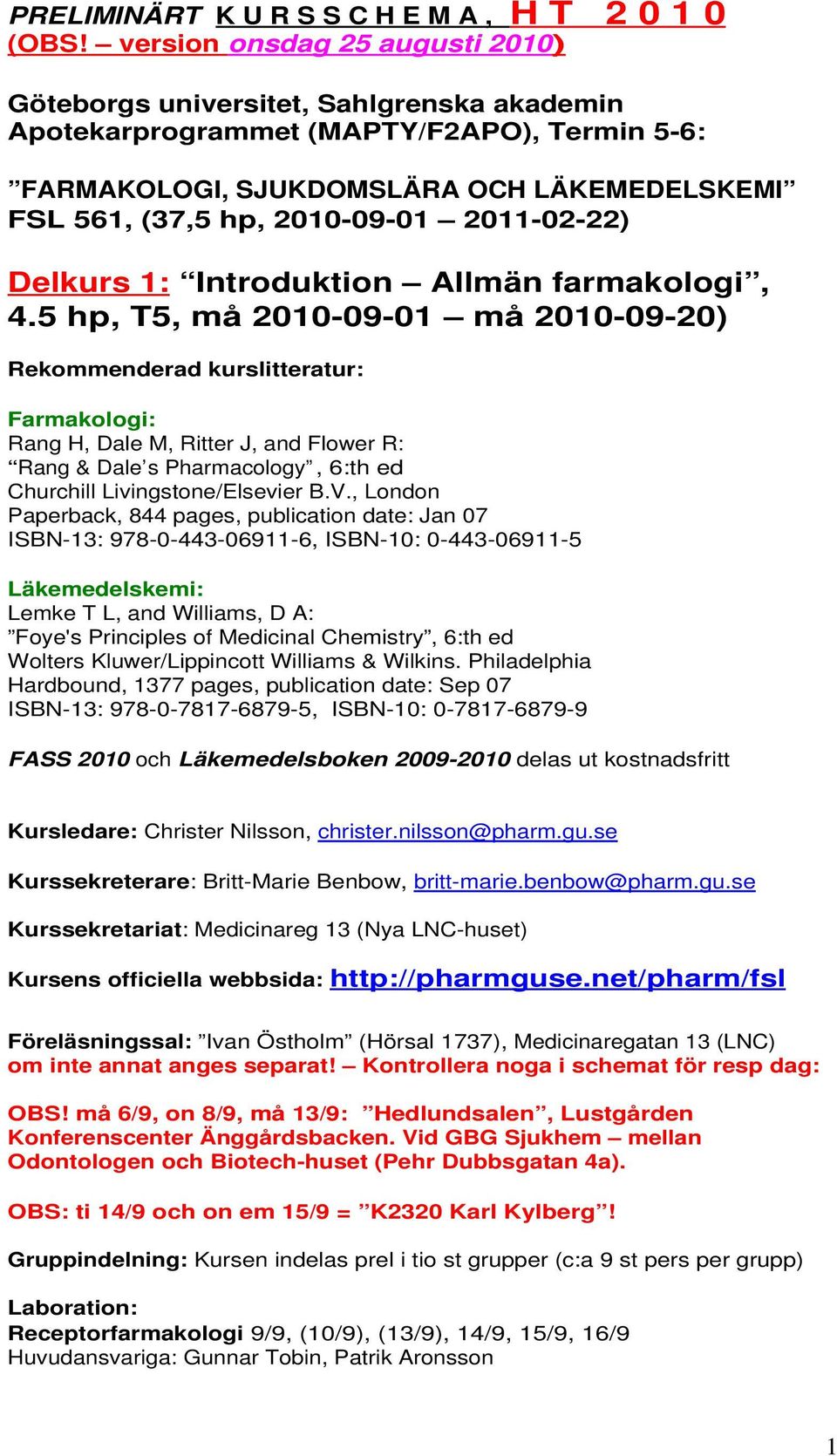 2011-02-22) Delkurs 1: Introduktion Allmän farmakologi, 4.