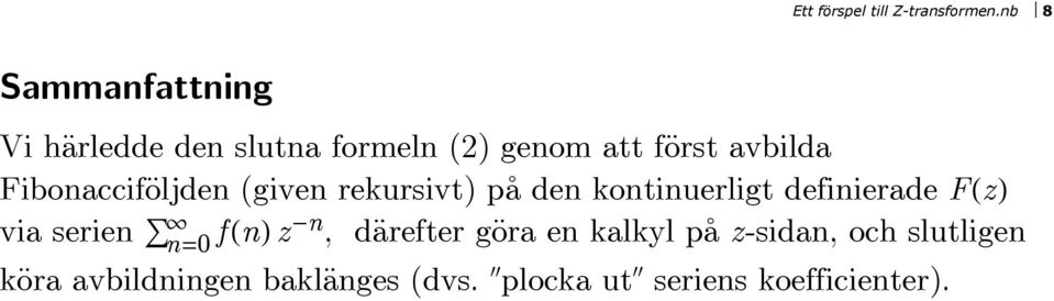 Fiboncciföljden (given rekursivt) på den kontinuerligt definierde FHL vi