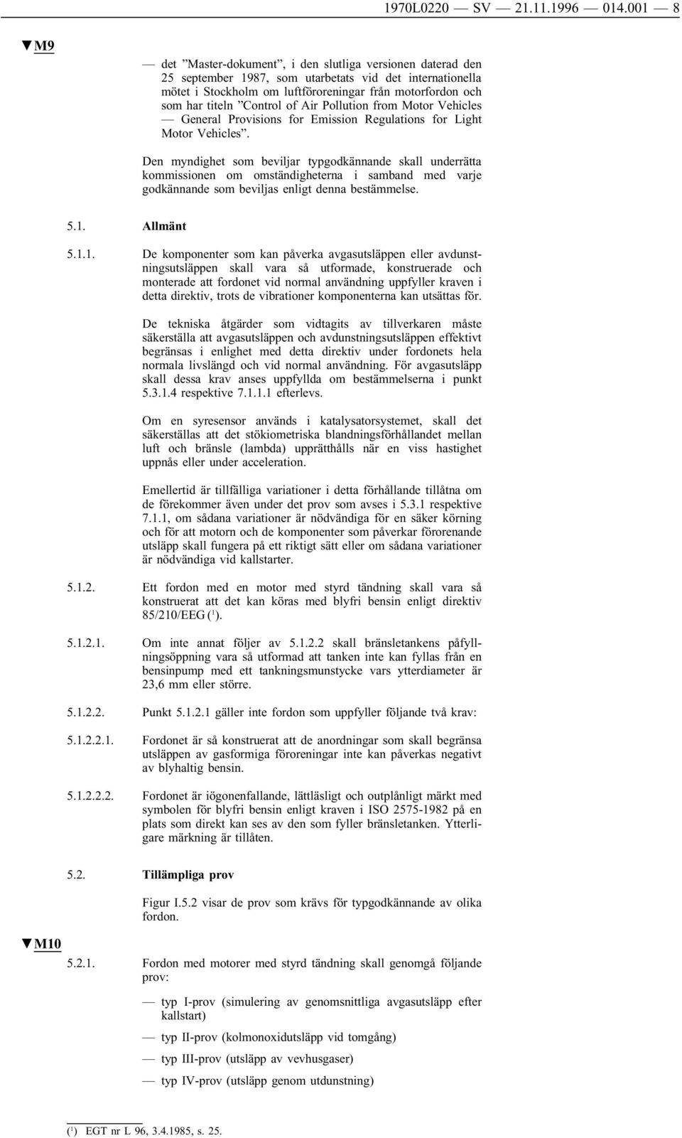 Control of Air Pollution from Motor Vehicles General Provisions for Emission Regulations for Light Motor Vehicles.