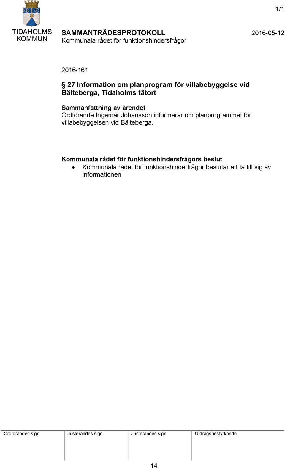 om planprogrammet för villabebyggelsen vid Bälteberga.