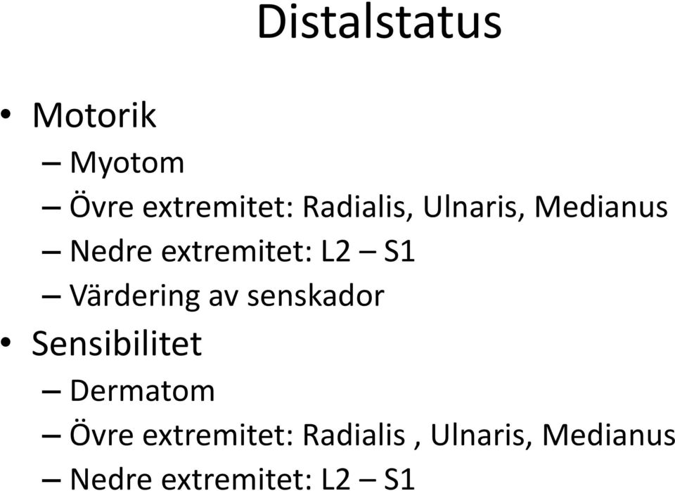 Värdering av senskador Sensibilitet Dermatom Övre