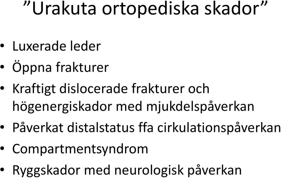 mjukdelspåverkan Påverkat distalstatus ffa