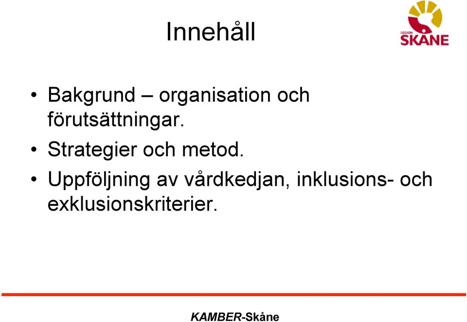 Strategier och metod.