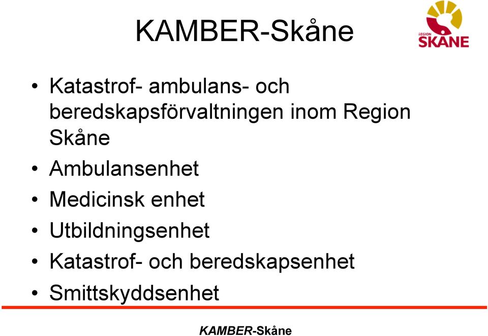 Skåne Ambulansenhet Medicinsk enhet