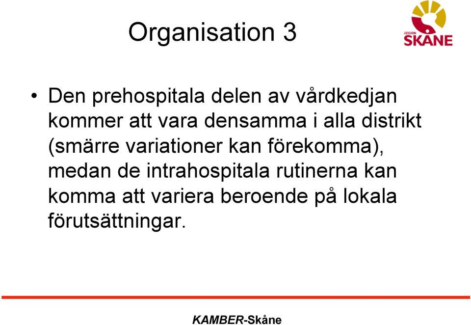 variationer kan förekomma), medan de intrahospitala