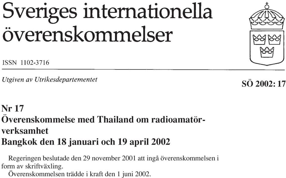 beslutade den 29 november 2001 att ingå överenskommelsen i