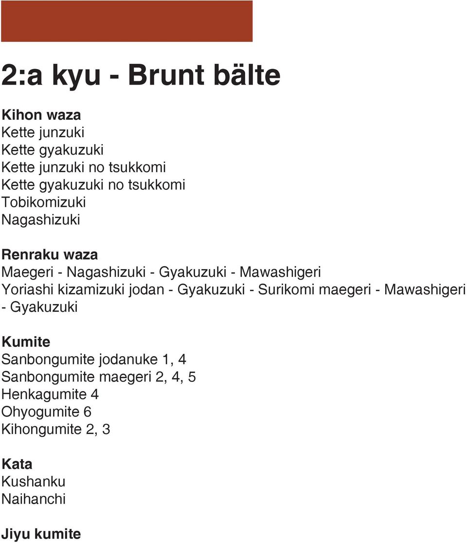kizamizuki jodan - Gyakuzuki - Surikomi maegeri - Mawashigeri - Gyakuzuki Sanbongumite