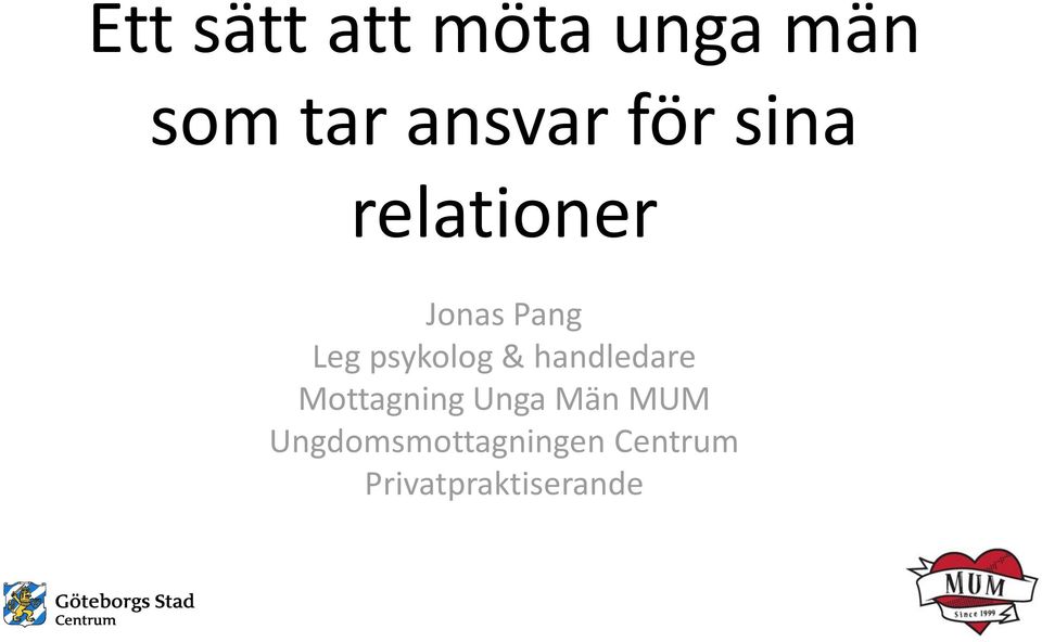 psykolog & handledare Mottagning Unga Män