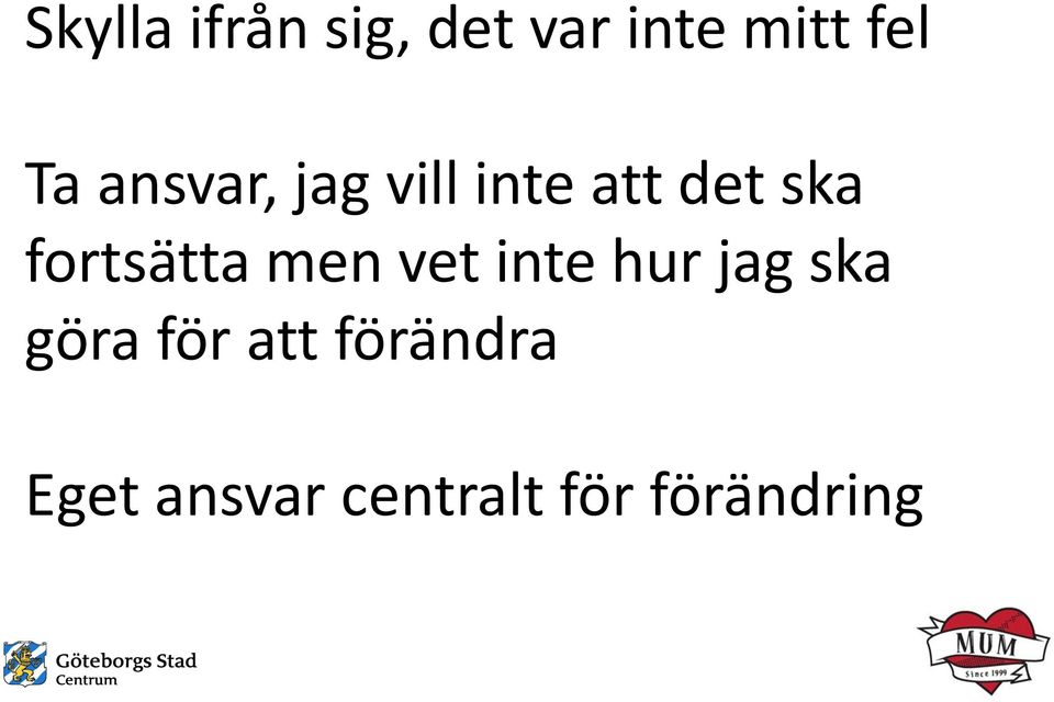 fortsätta men vet inte hur jag ska göra