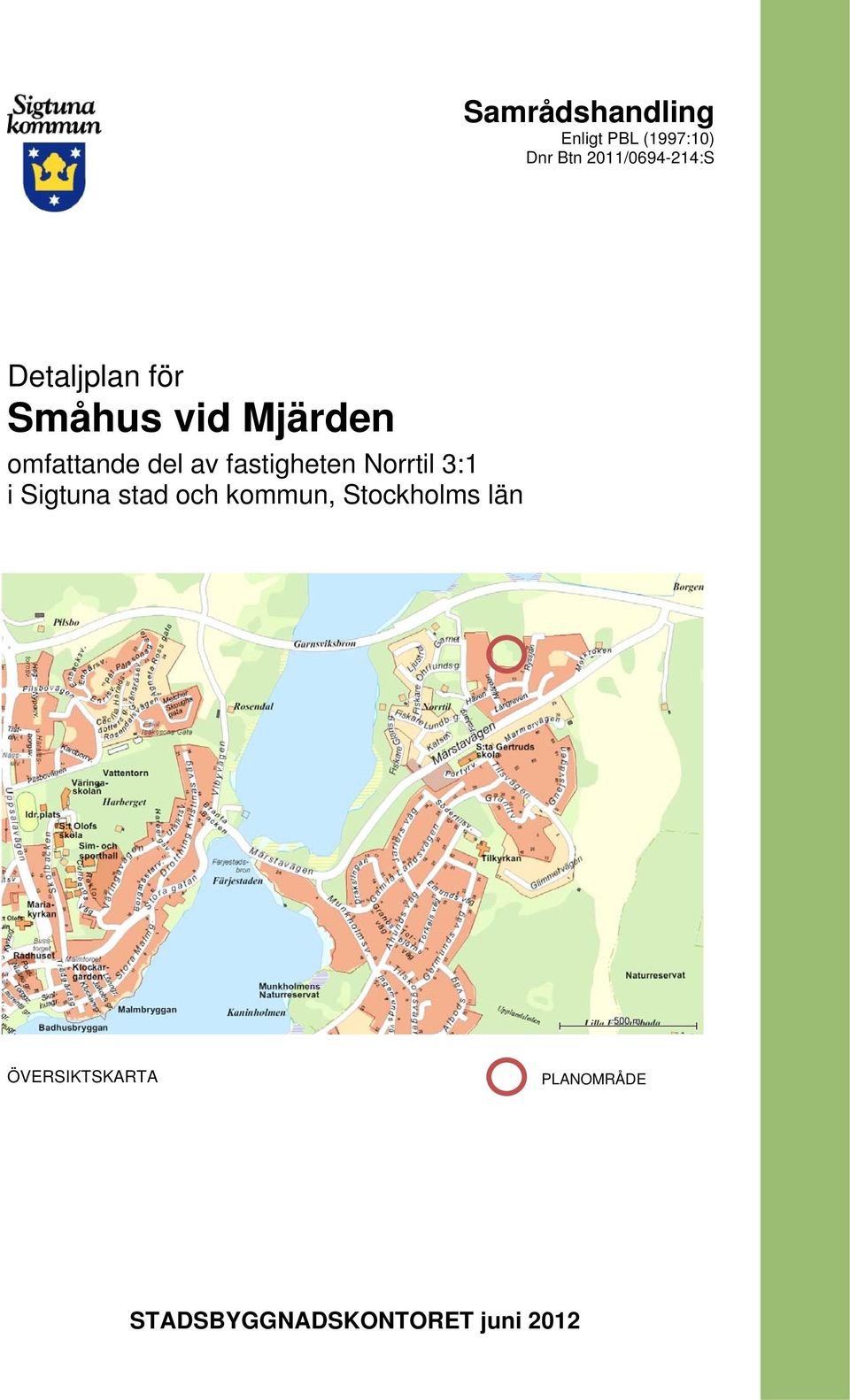 omfattande del av fastigheten Norrtil 3:1 i Sigtuna stad