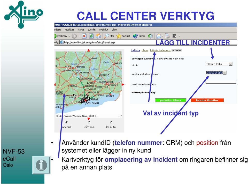 från systemet eller lägger in ny kund Kartverktyg för