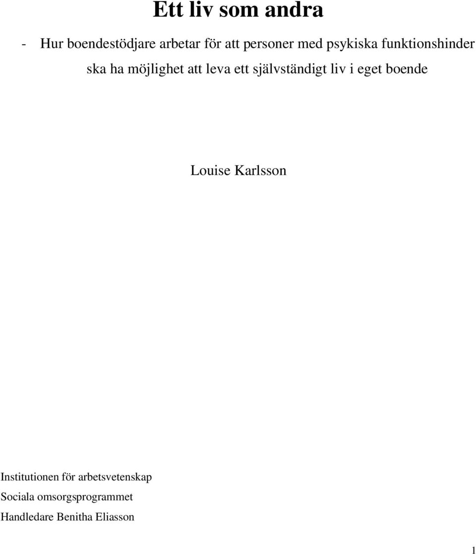 självständigt liv i eget boende Louise Karlsson Institutionen