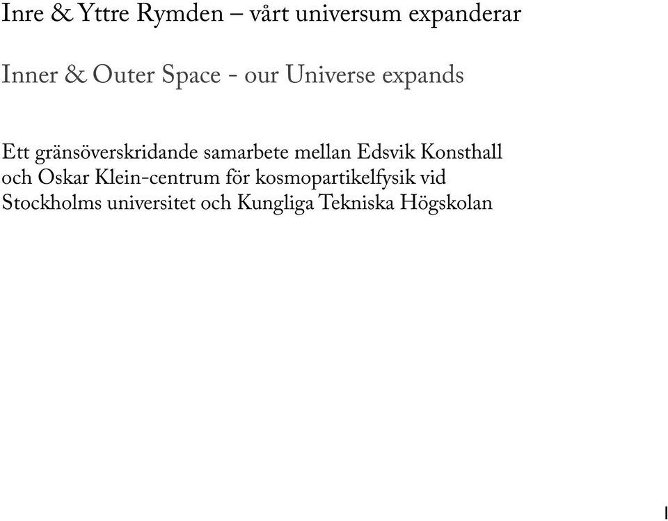 mellan Edsvik Konsthall och Oskar Klein-centrum för