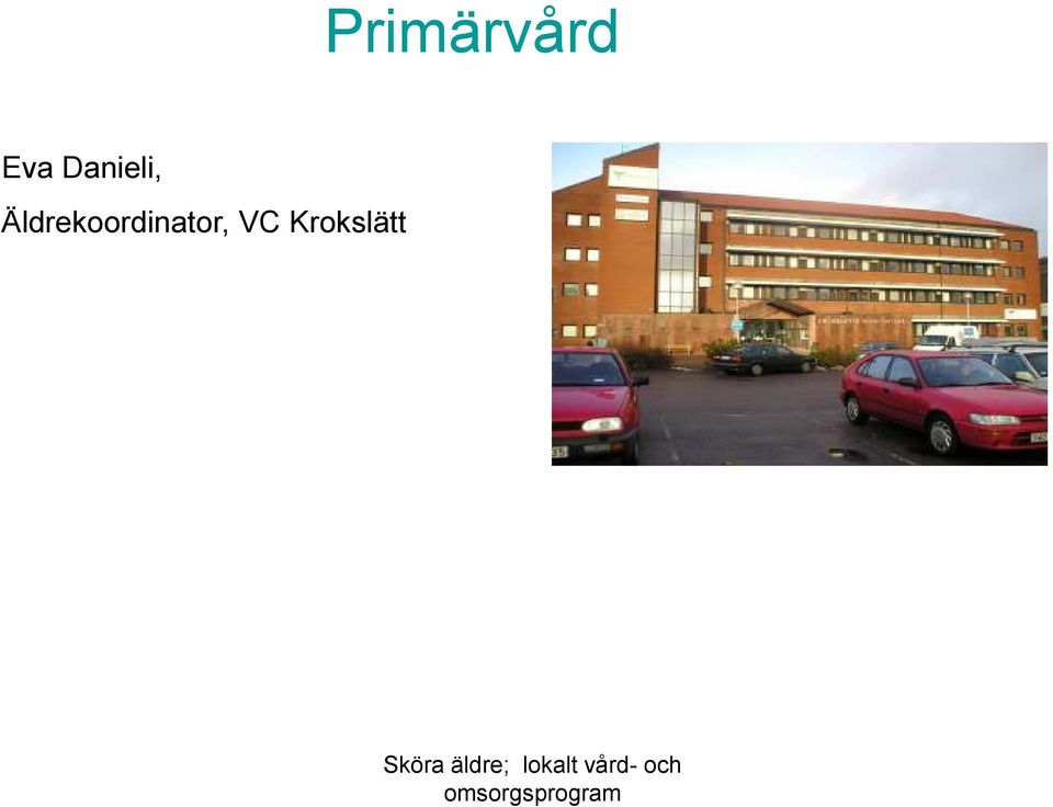 Äldrekoordinator, VC