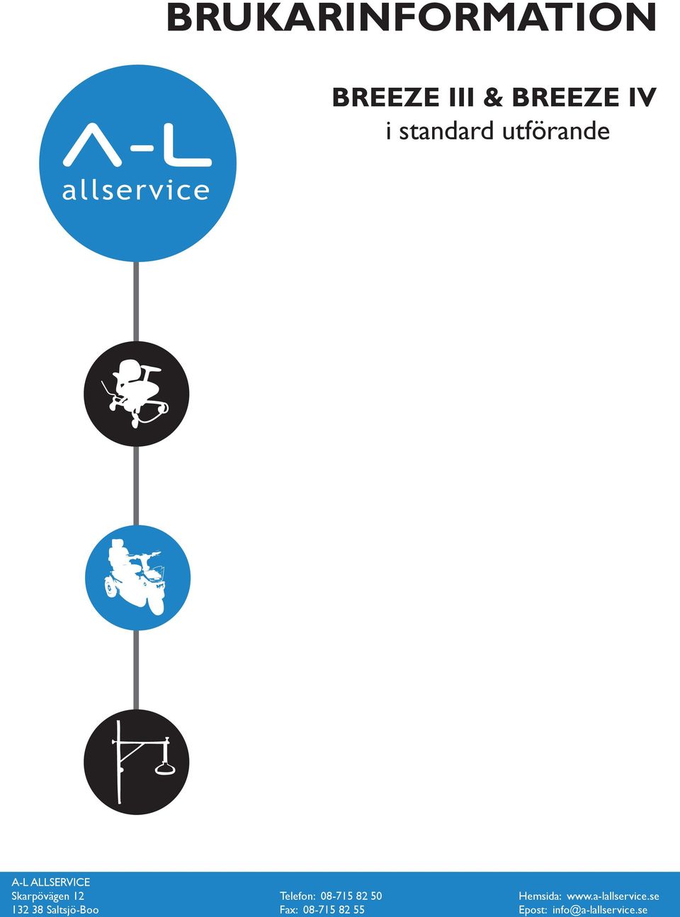 Telefon: 08-715 82 50 Hemsida: www.a-lallservice.