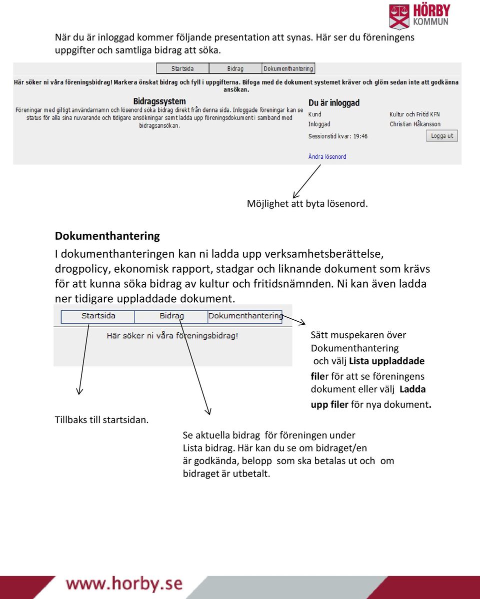 kultur och fritidsnämnden. Ni kan även ladda ner tidigare uppladdade dokument. Tillbaks till startsidan.