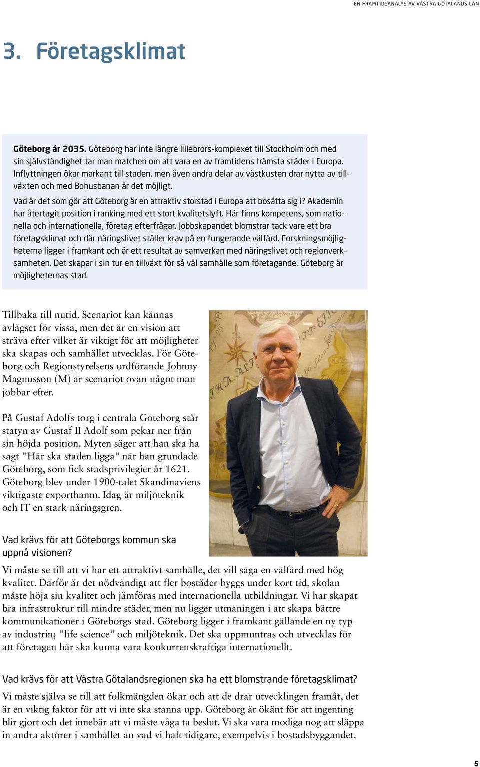 Vad är det som gör att Göteborg är en attraktiv storstad i Europa att bosätta sig i? Akademin har återtagit position i ranking med ett stort kvalitetslyft.