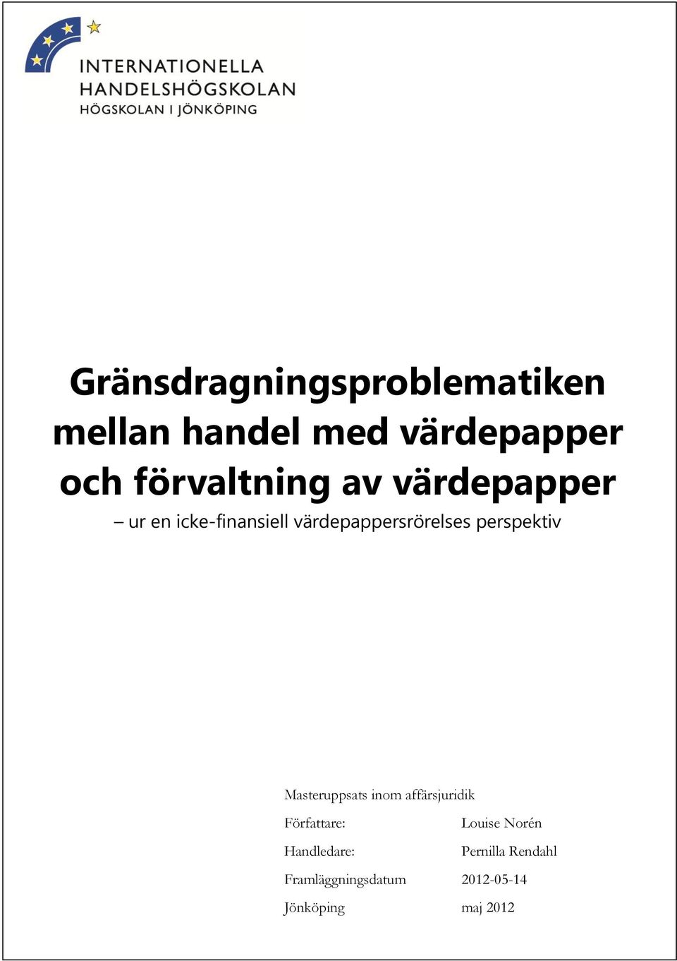 perspektiv Masteruppsats inom affärsjuridik Författare: Louise Norén