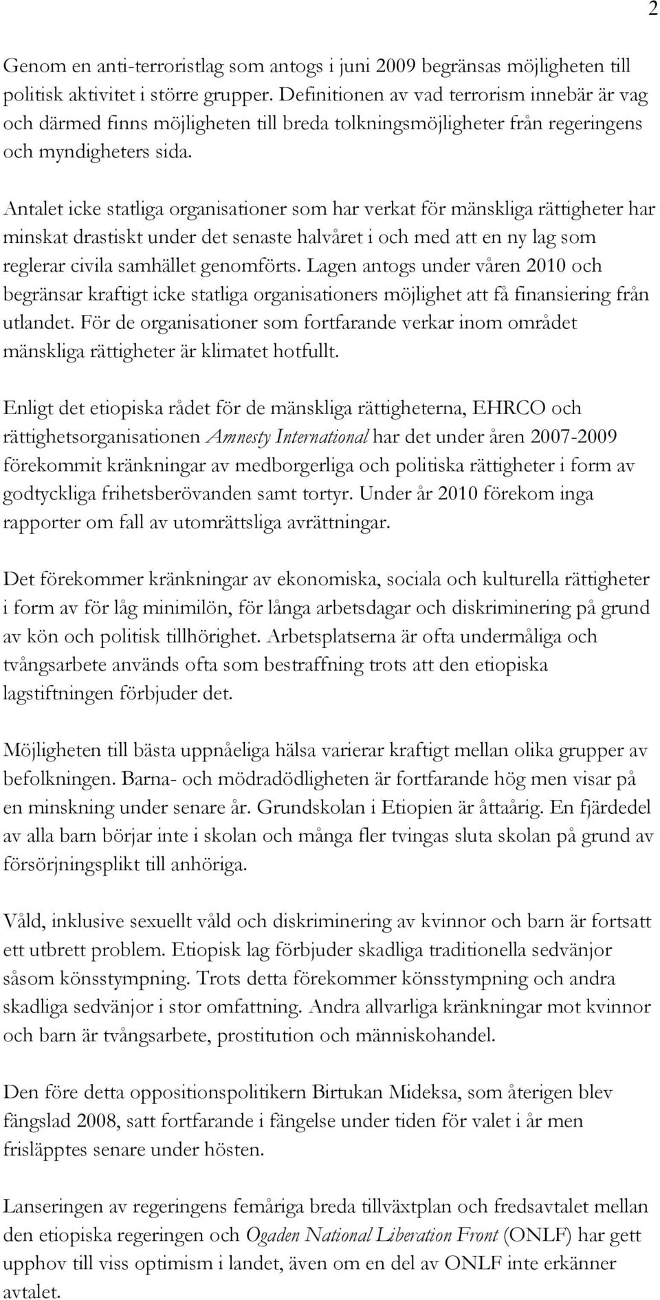 Antalet icke statliga organisationer som har verkat för mänskliga rättigheter har minskat drastiskt under det senaste halvåret i och med att en ny lag som reglerar civila samhället genomförts.