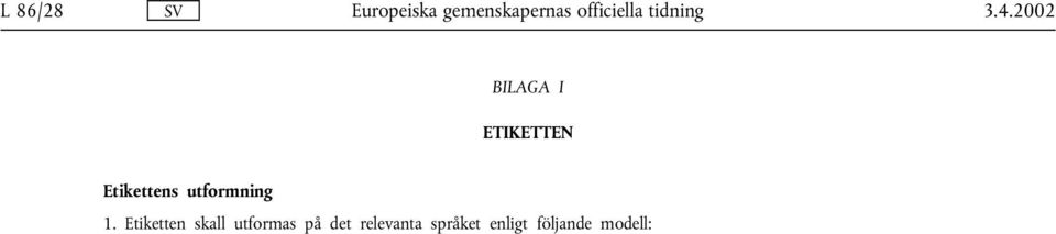 2002 BIL I ETIKETTEN Etikettens utformning 1.