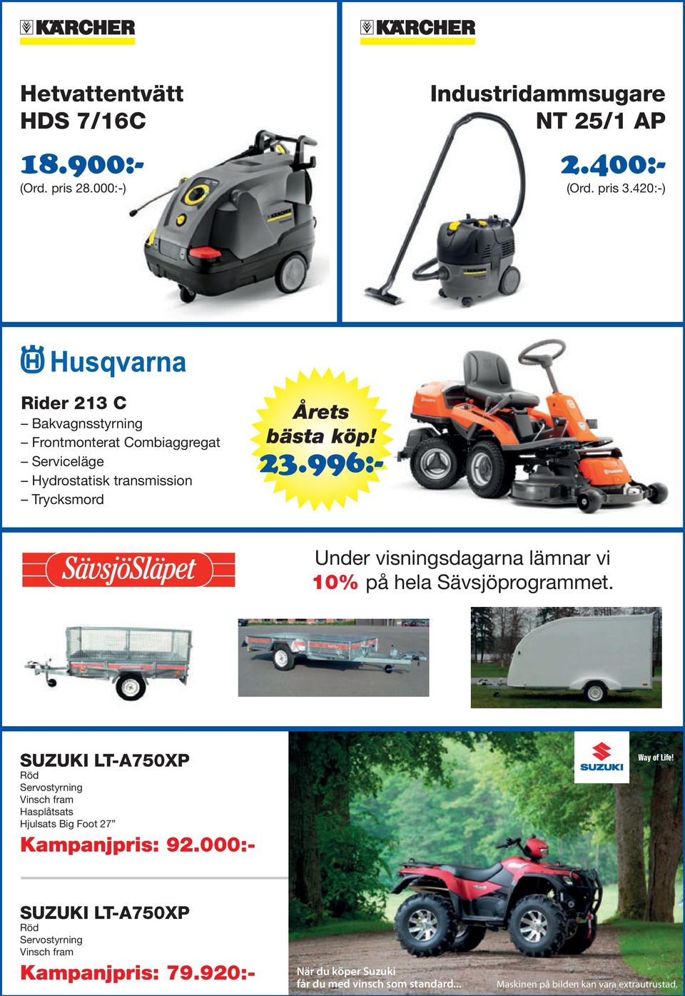 996:- Under visningsdagarna lämnar vi 10% på hela Sävsjöprogrammet.