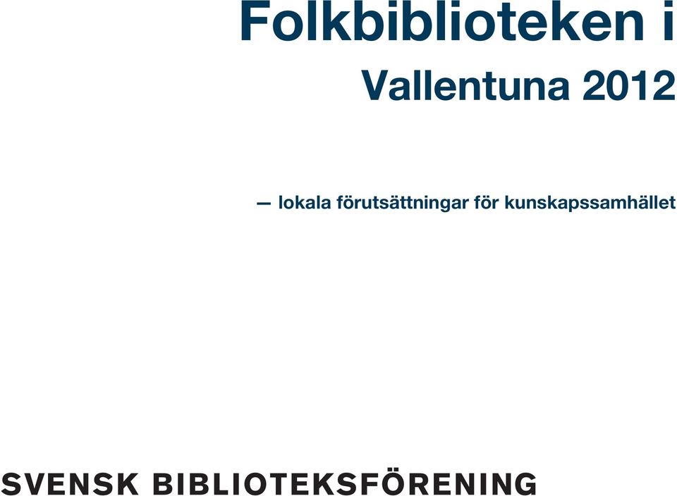 förutsättningar