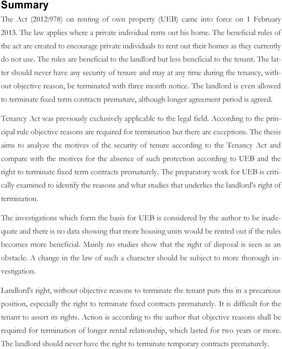 The rules are beneficial to the landlord but less beneficial to the tenant.