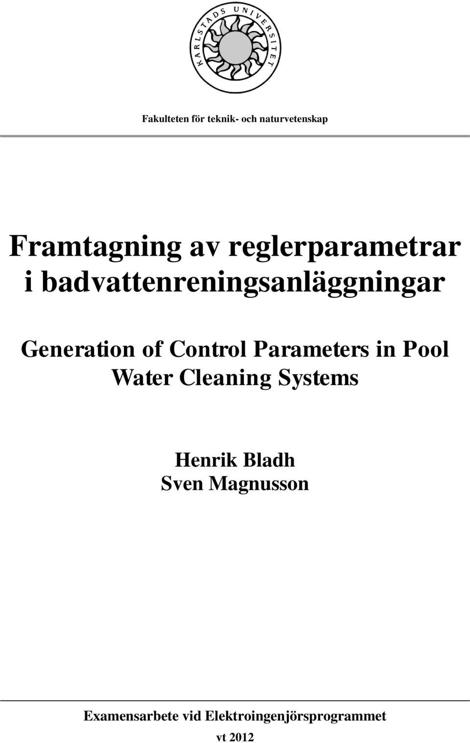 Control Parameters in Pool Water Cleaning Systems Henrik Bladh