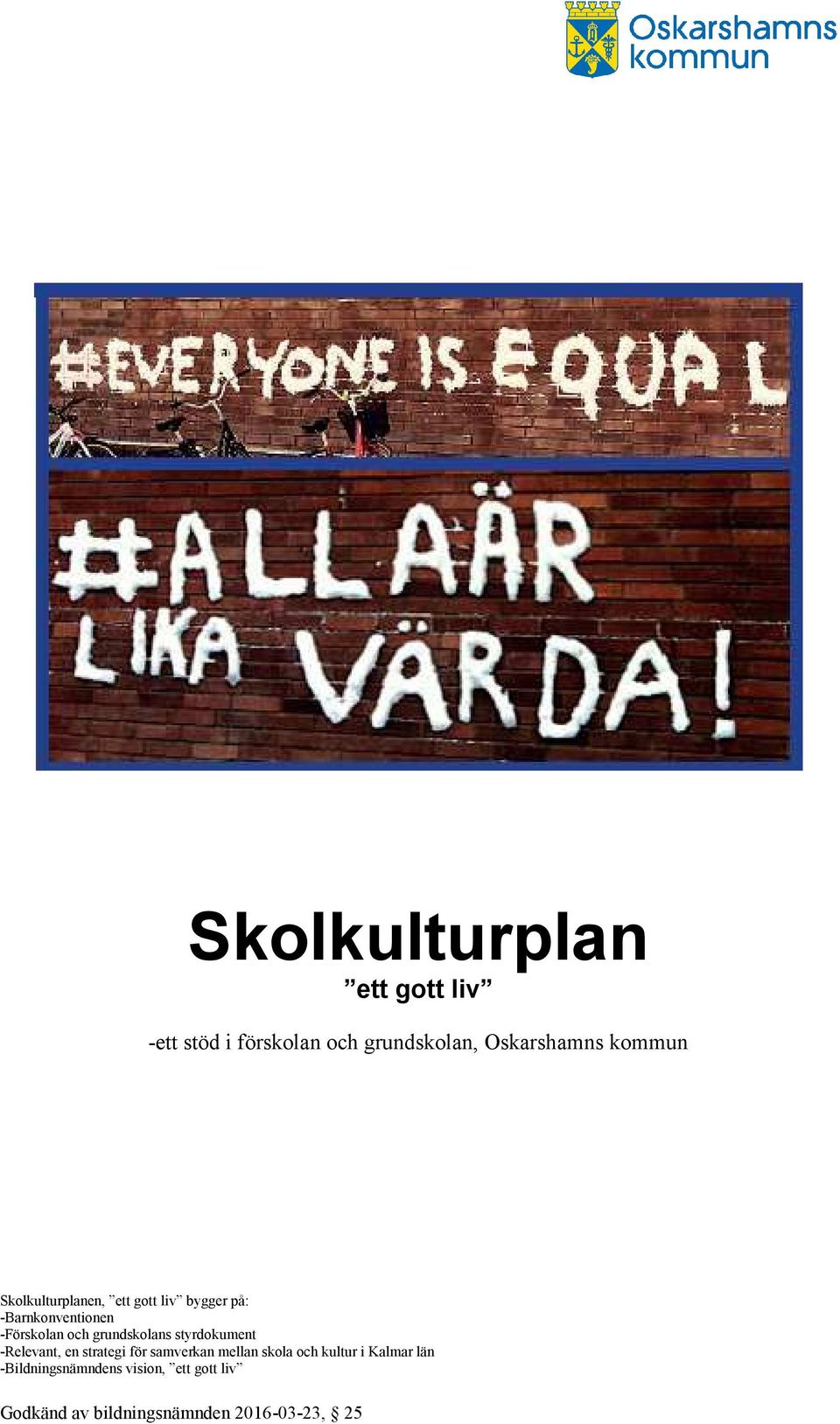 grundskolans styrdokument -Relevant, en strategi för samverkan mellan skola och kultur