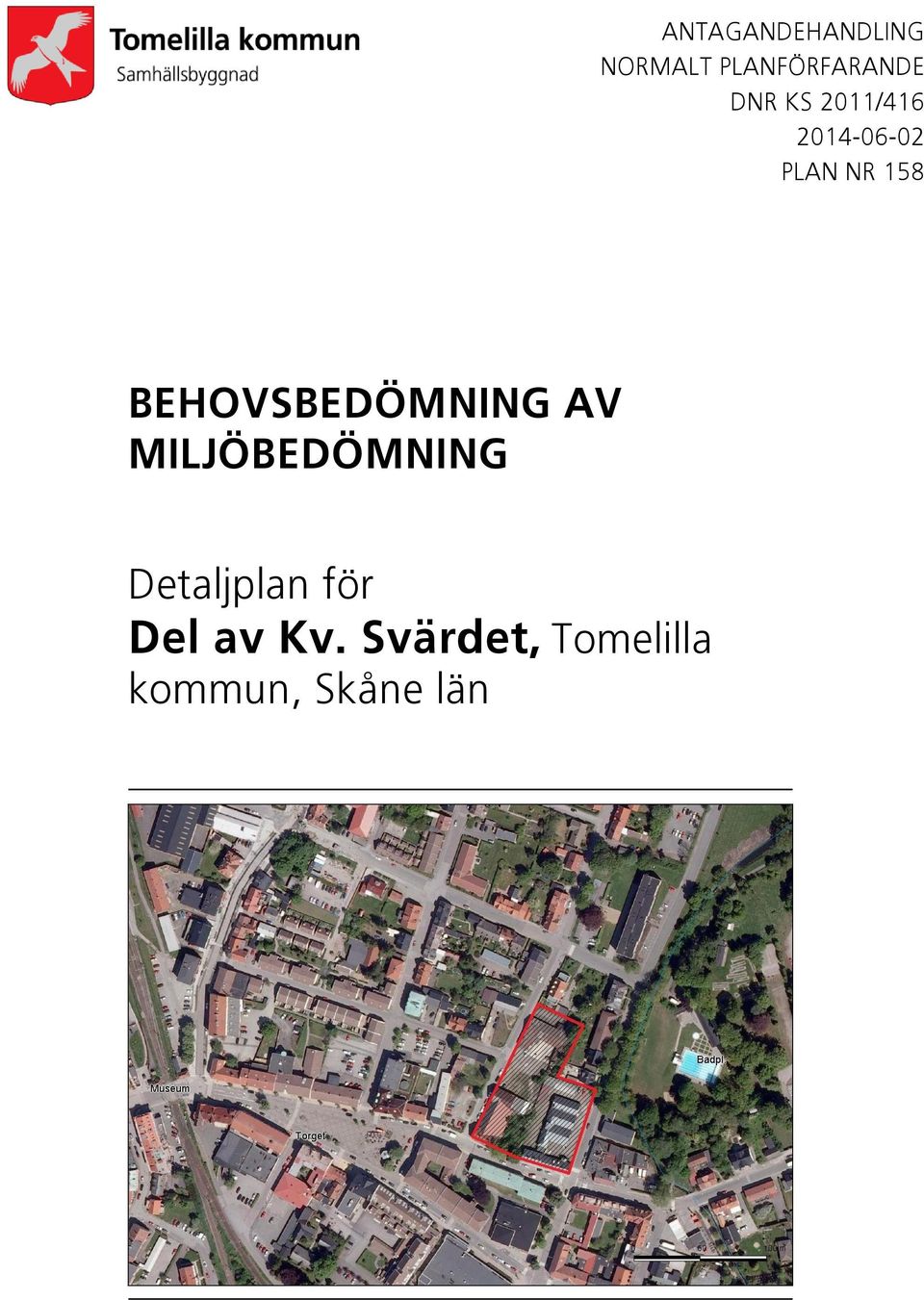 BEHOVSBEDÖMNING AV MILJÖBEDÖMNING