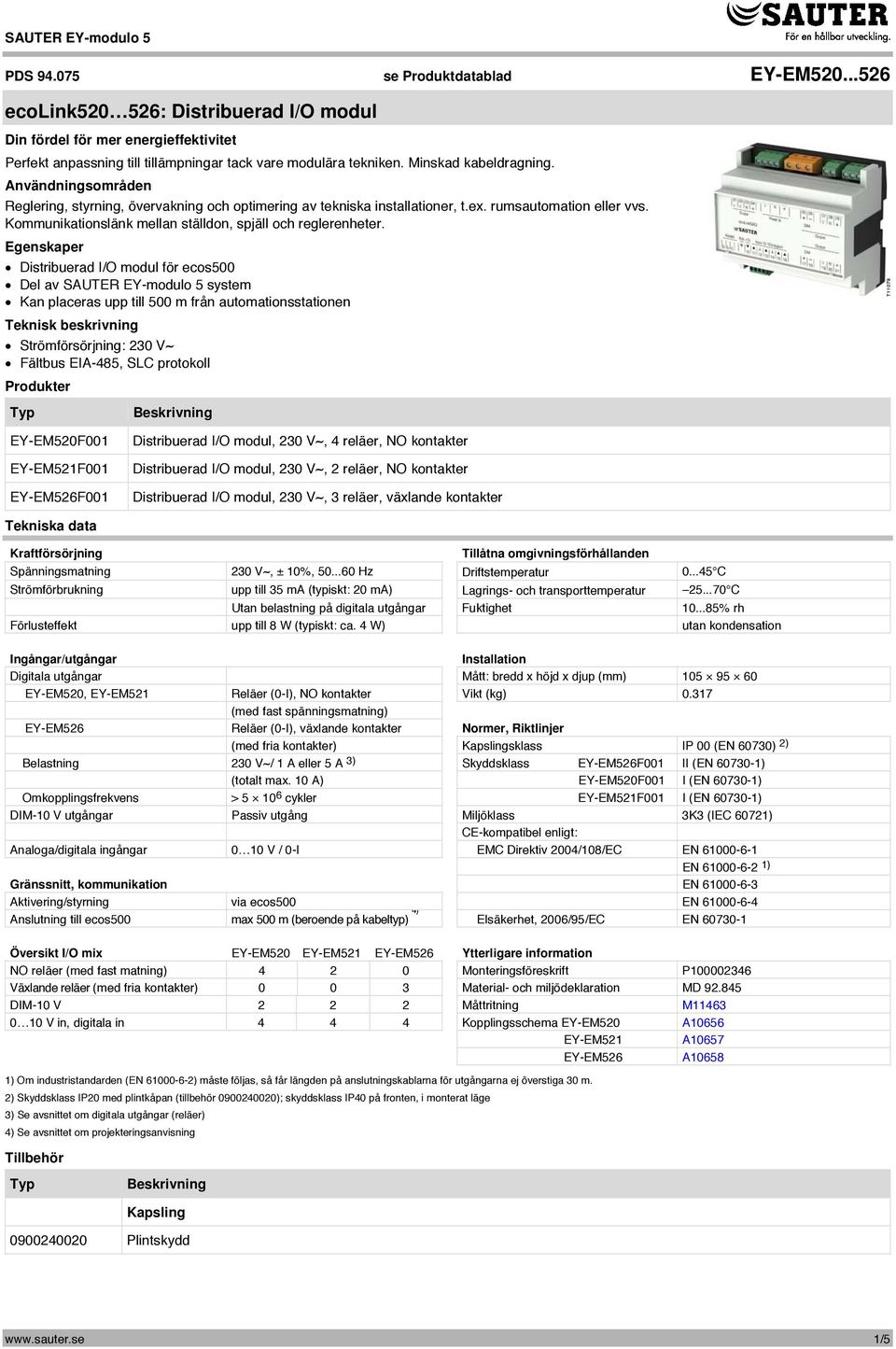 Användningsområden Reglering, styrning, övervakning och optimering av tekniska installationer, t.ex. rumsautomation eller vvs. Kommunikationslänk mellan ställdon, spjäll och reglerenheter.