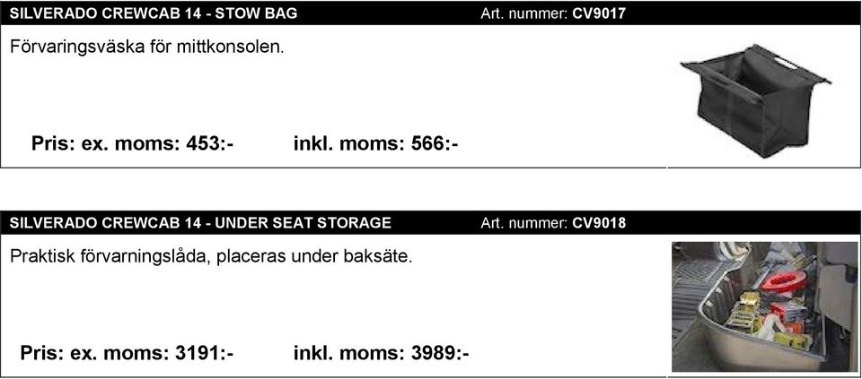 moms: 566:- SILVERADO CREWCAB 14 - UNDER SEAT STORAGE Praktisk
