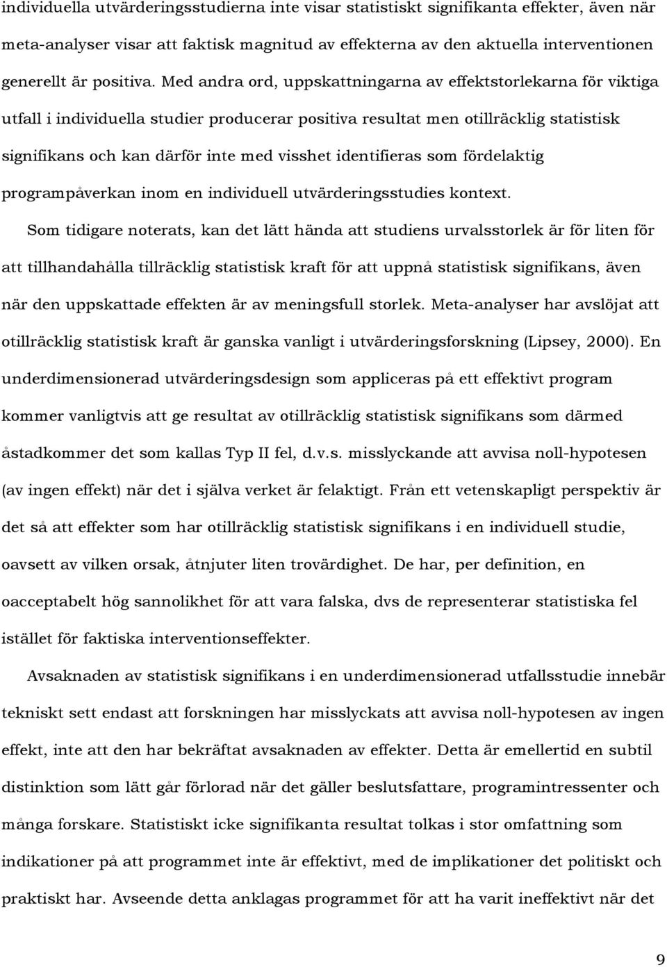 identifieras som fördelaktig programpåverkan inom en individuell utvärderingsstudies kontext.