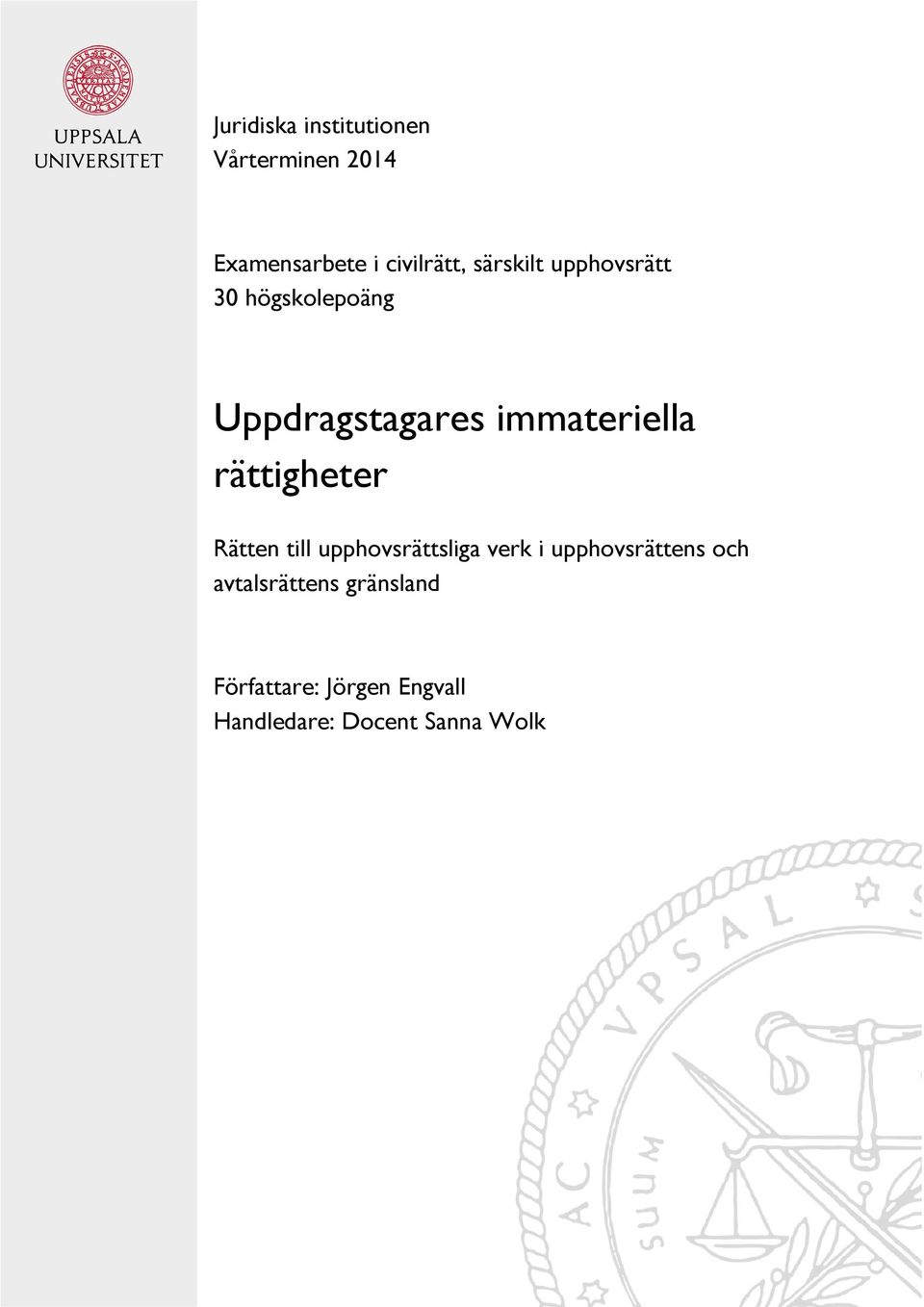 rättigheter Rätten till upphovsrättsliga verk i upphovsrättens och