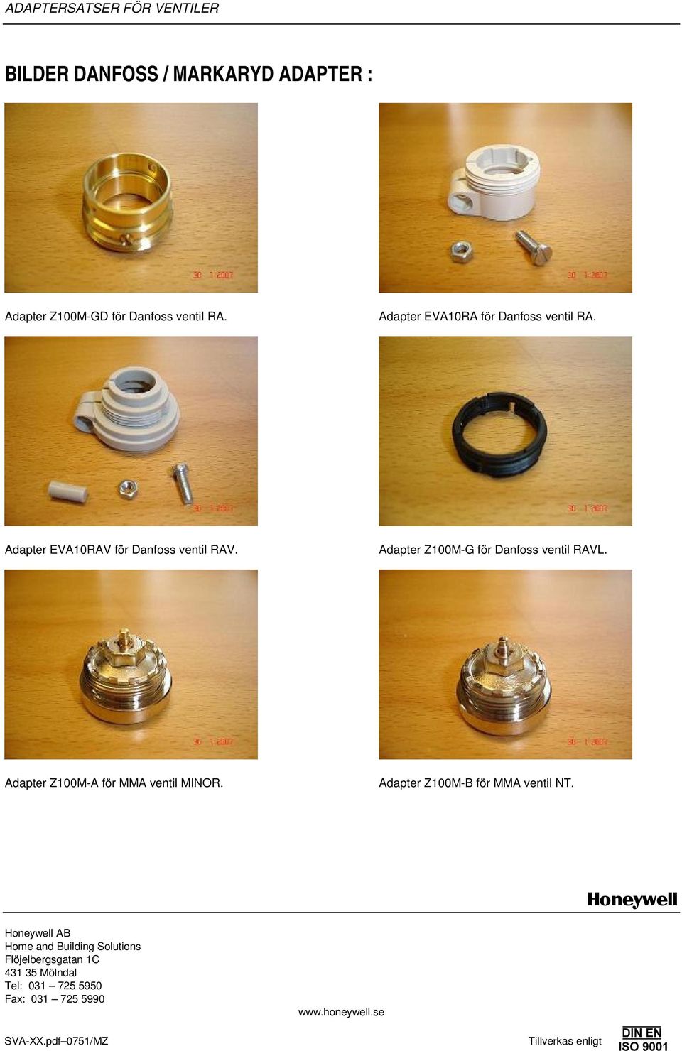 Adapter Z100M-G för Danfoss ventil RAVL. Adapter Z100M-A för MMA ventil MINOR.