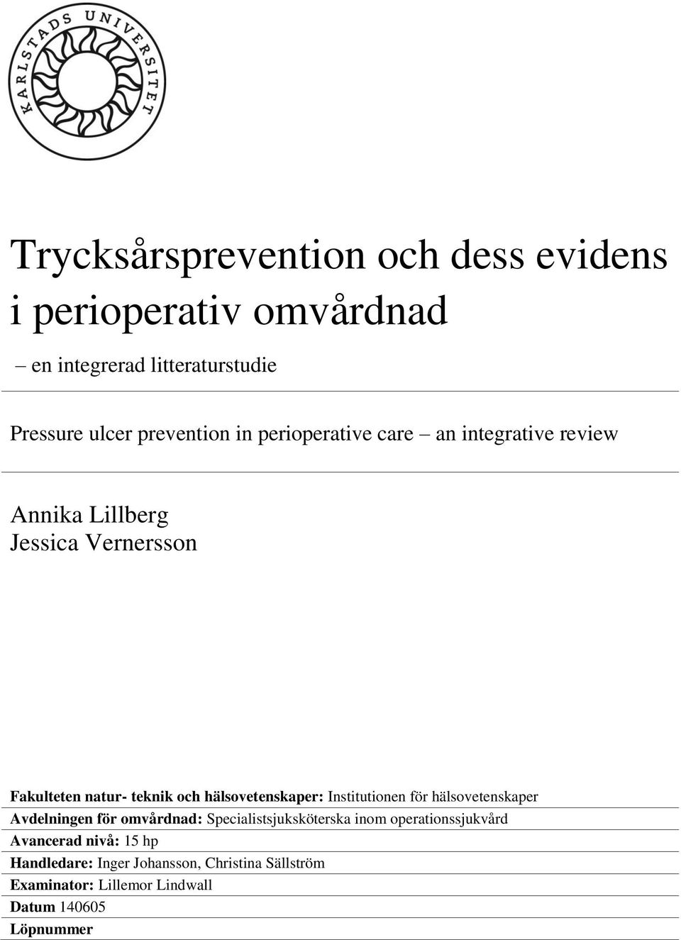 hälsovetenskaper: Institutionen för hälsovetenskaper Avdelningen för omvårdnad: Specialistsjuksköterska inom