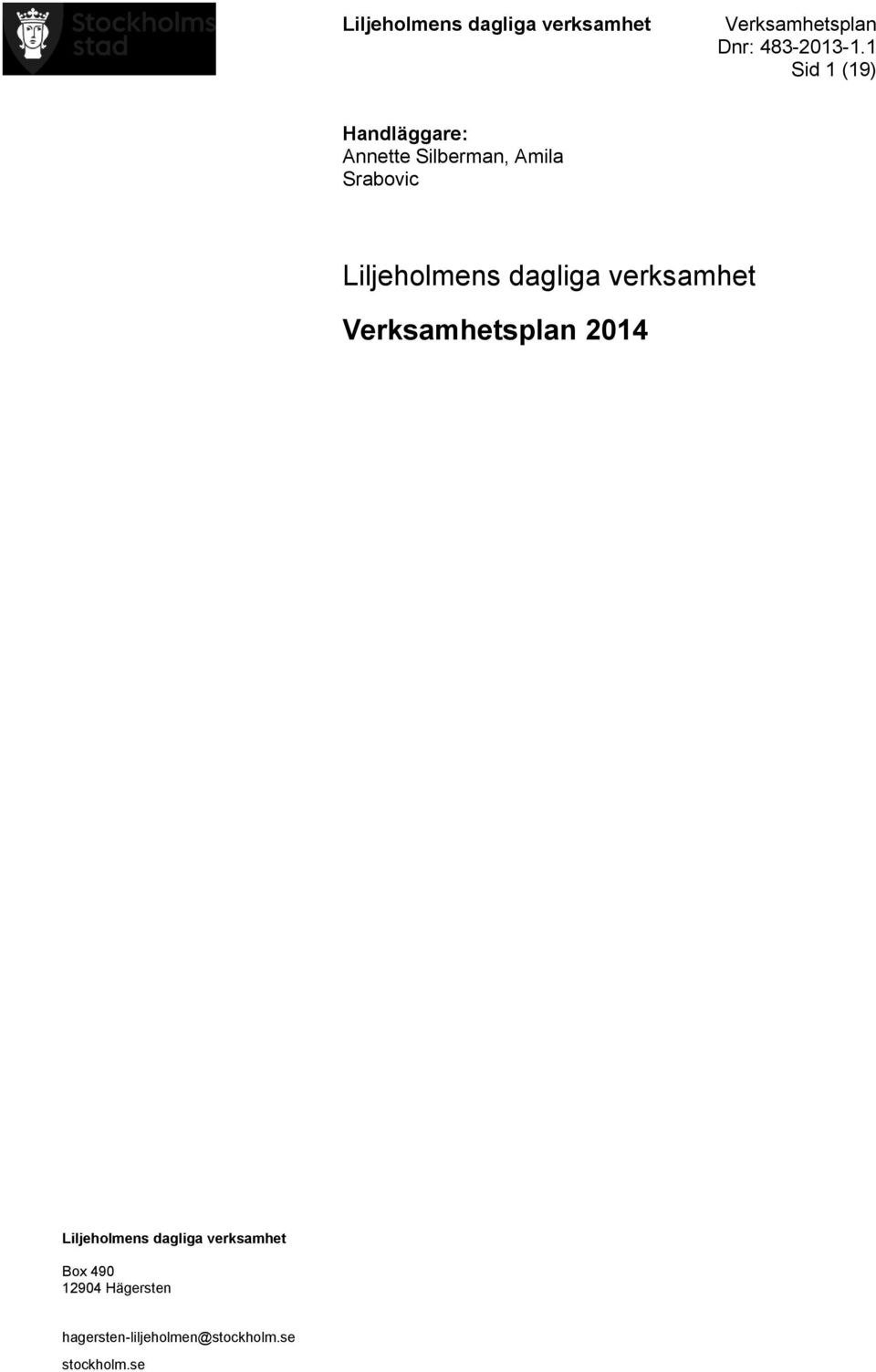 Liljeholmens dagliga verksamhet Verksamhetsplan 2014 Liljeholmens