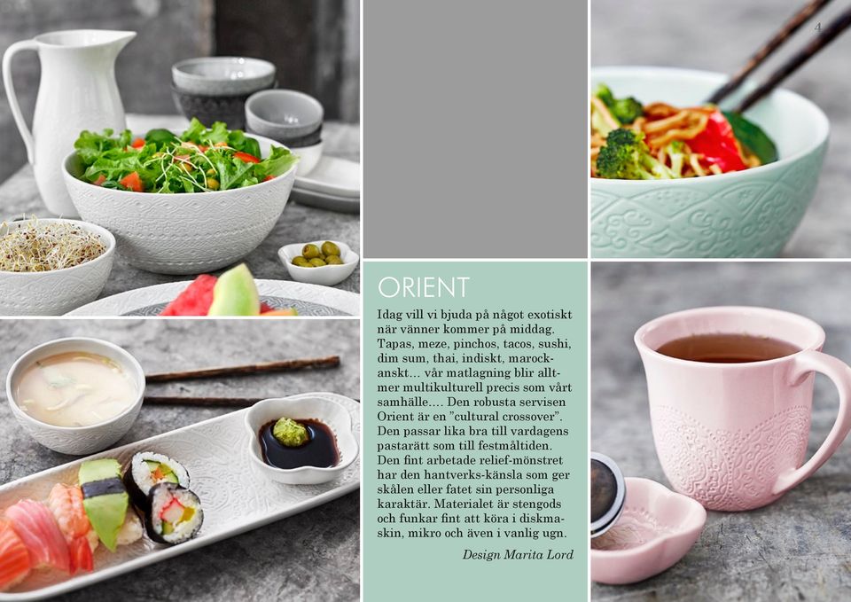 Den robusta servisen Orient är en cultural crossover. Den passar lika bra till vardagens pastarätt som till festmåltiden.
