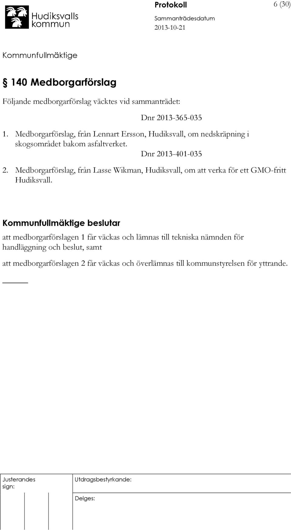 Medborgarförslag, från Lasse Wikman, Hudiksvall, om att verka för ett GMO-fritt Hudiksvall.