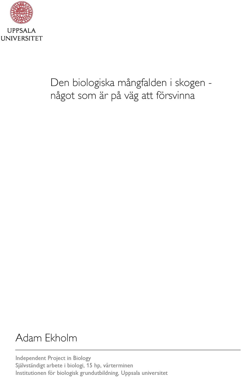 Självständigt arbete i biologi, 15 hp, vårterminen