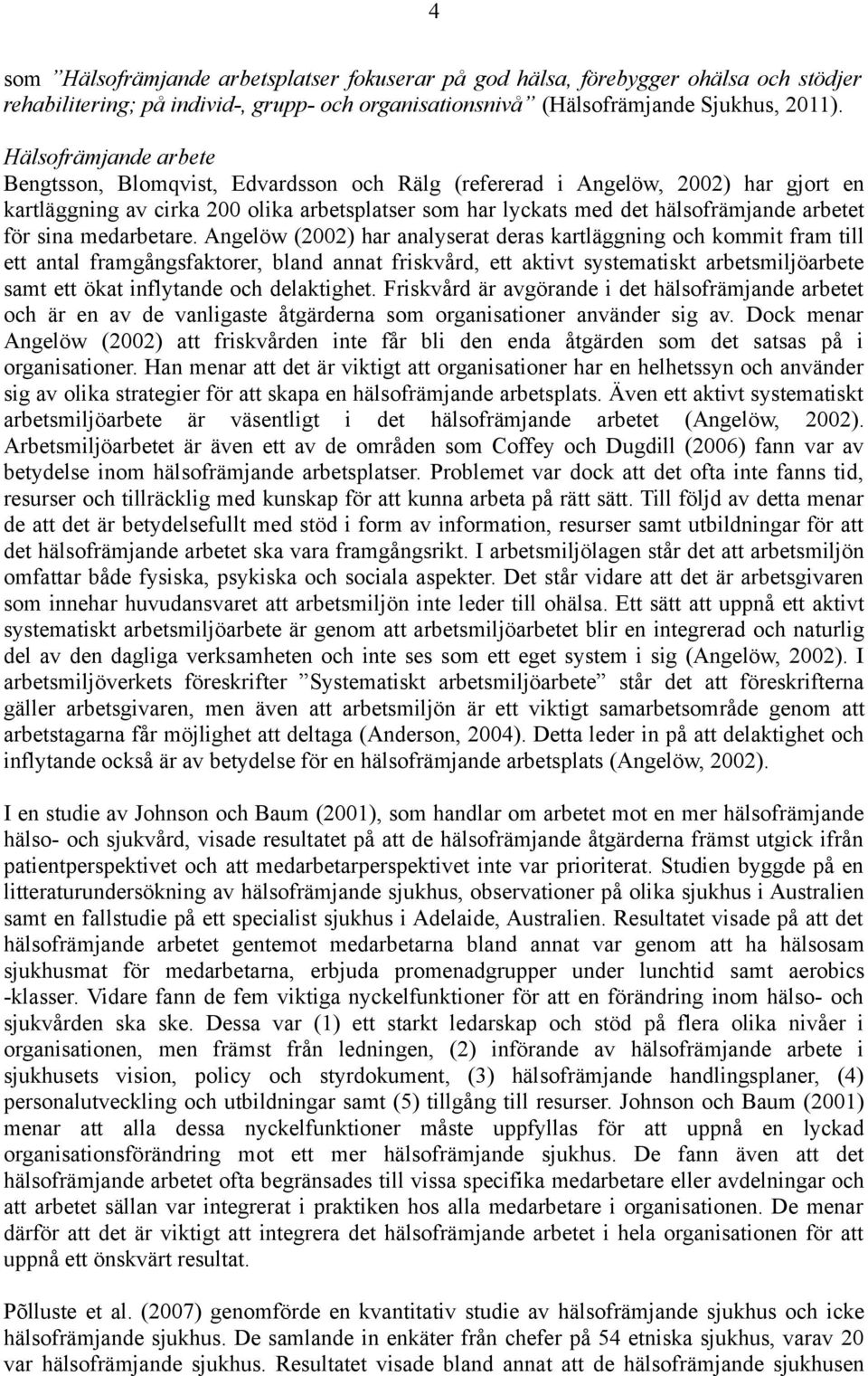 för sina medarbetare.