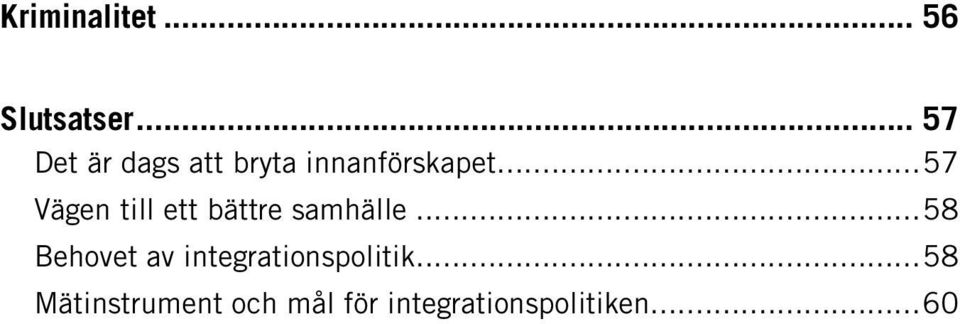 ..57 Vägen till ett bättre samhälle.