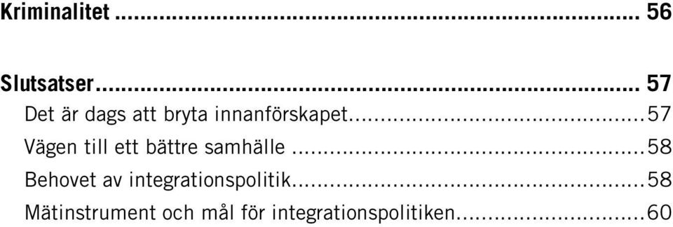 ..57 Vägen till ett bättre samhälle.